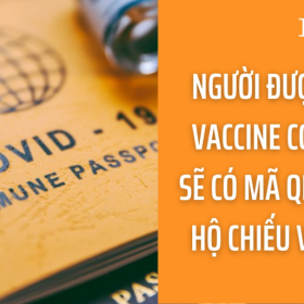 NGƯỜI ĐƯỢC TIÊM VACCINE COVID-19 SẼ CÓ MÃ QR ĐỂ CẤP HỘ CHIẾU VACCINE